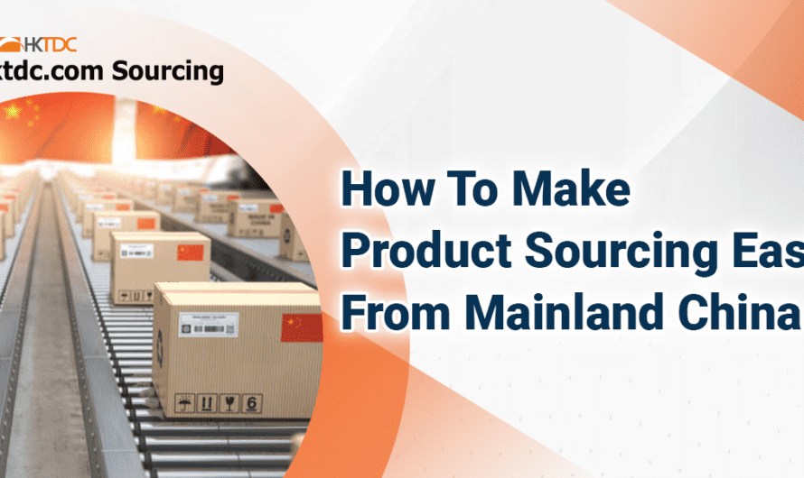 How to Make Product Sourcing Easier from Chinese Mainland?
