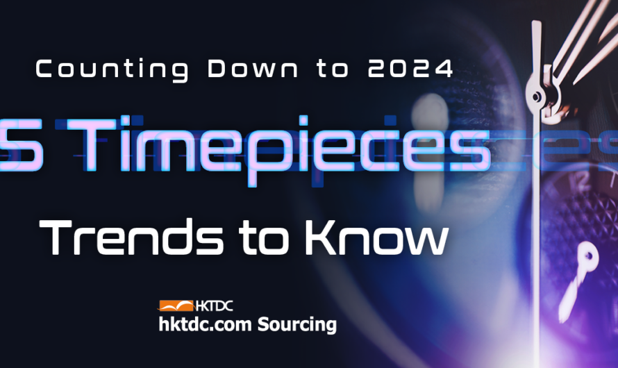 Clock Ticking! Watch Out the 2024​ Trends for Timepieces