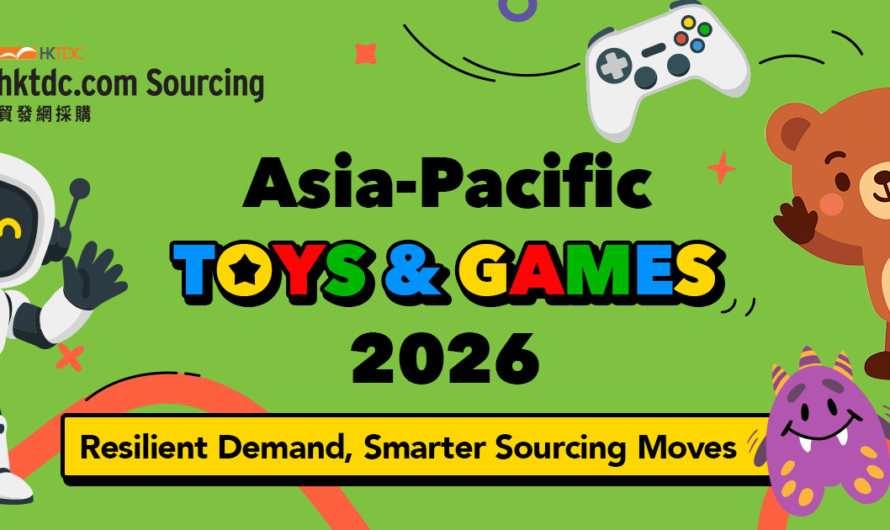 Asia-Pacific Toys & Games: Why 2026 Is the Year to Lock In Your Supply Base